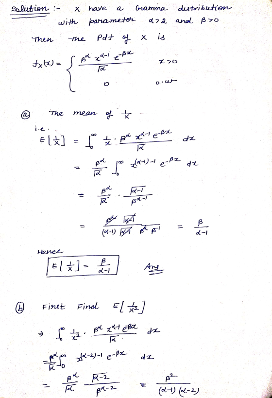 solution :- Х. have a with parameter Gramma distribution dza and ß>o Then The Pdt of x is Ba xli e Bac T 270 5x (20) = ow The