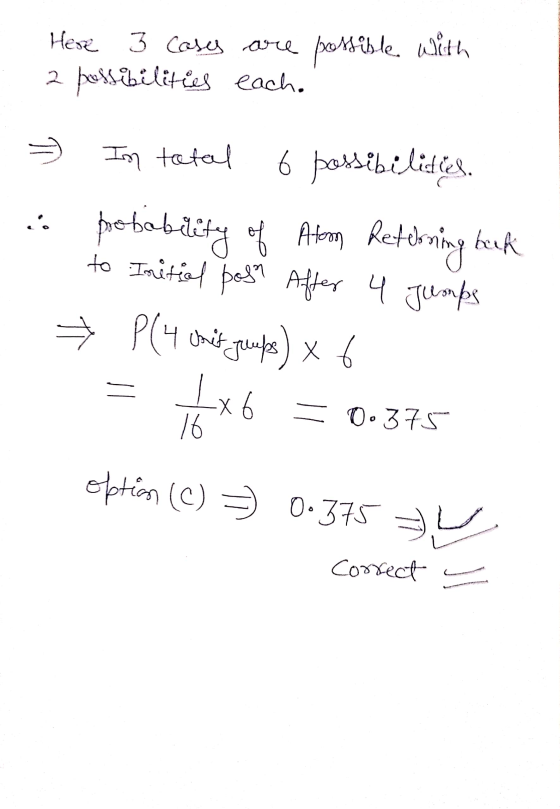 Here 3 cases are possible with 2 possibilities each. In total 6 possibilities. probability Atoom Returning bark to Initial po