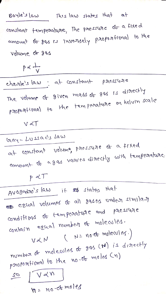 Boyles law - This law states that at constant temperature, The pressure of a fixed amount of gas is inversely proportional v