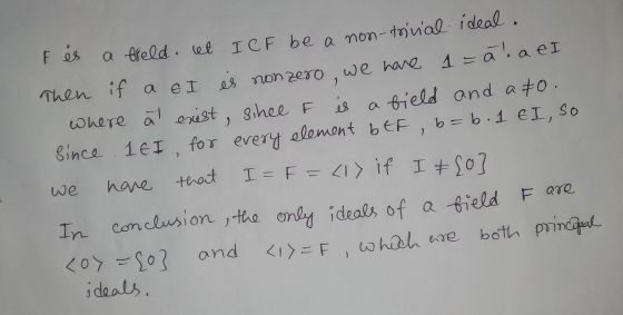 9 In conclusion, the only ideals of a field cox=20} ideals. F is a freld. et a field. et ICF be a non-trivial ideal. Then if