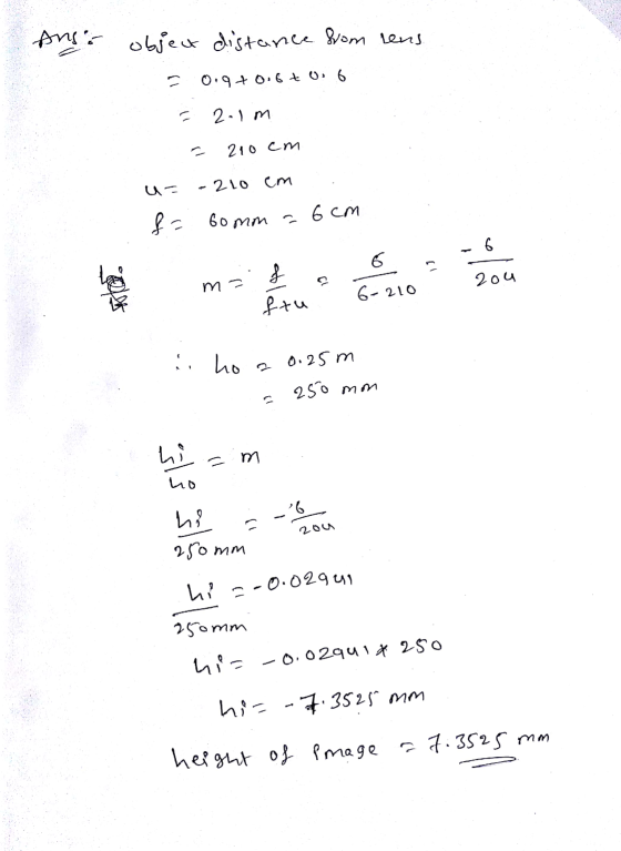 Anss object distance from rens = 0.970.6+ 06 = 2.1m - 210cm u= -210 cm . &= Gomm a6cm ftu i hoa 0.25m 250 mm ham hi : - you 2