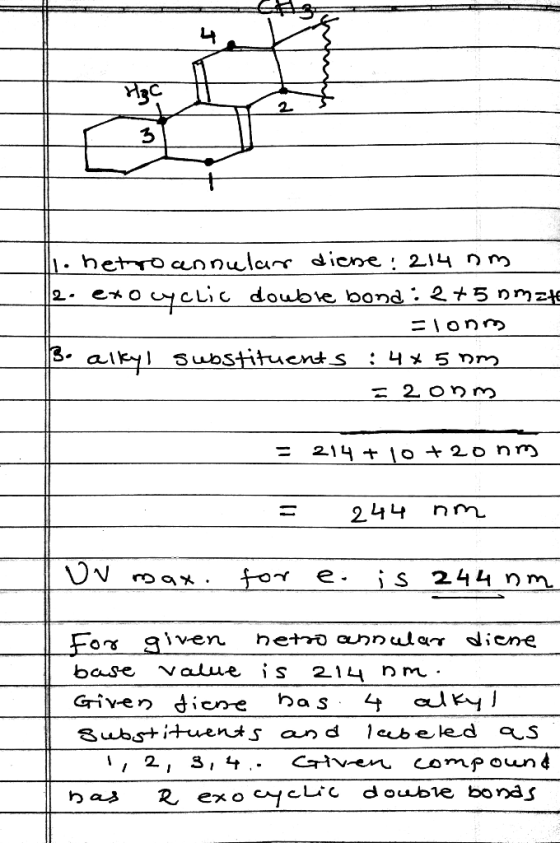 ll. hetro annular diene: 214 nm 2. exocyclic double bond : 2+5 nmat =lonm 5. alkyl swostituents : 4* 5 nm = 2onm 2^4 + (y + 2