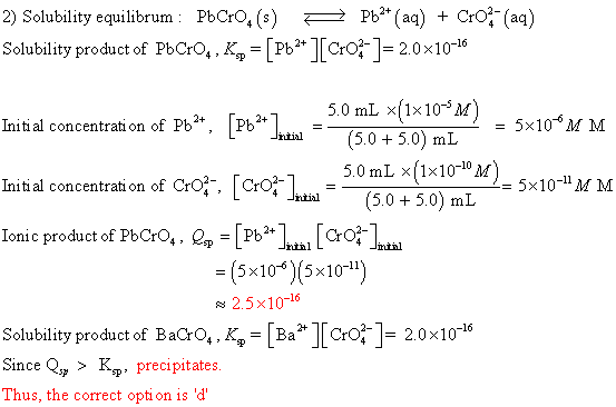 2) Solubility equilibrum : PbCro. (8) 2 Pb2+ (aq) + Cro- (aq) Solubility product of PbCrO, KA = [Pb2+ TC70-7=2.0x10-16 Initia