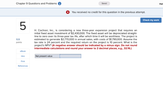 Chapter 9 Questions and Problems Saved Hel * You received no credit for this question in the previous attempt. Check my work
