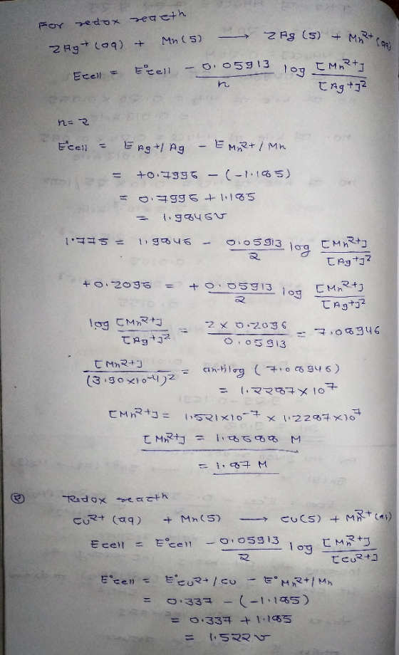 s & MER+ Cani For redox reaeth ZR9+(99) + Mn(5) - Zag (s) +MR+ Eeell = Ecell -0.05913 Toy E MARty [Ag+7 neRE Ecell = EAg+/ Ag