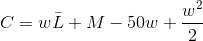 C=w\bar{L}+M-50w+\frac{w^2}{2}