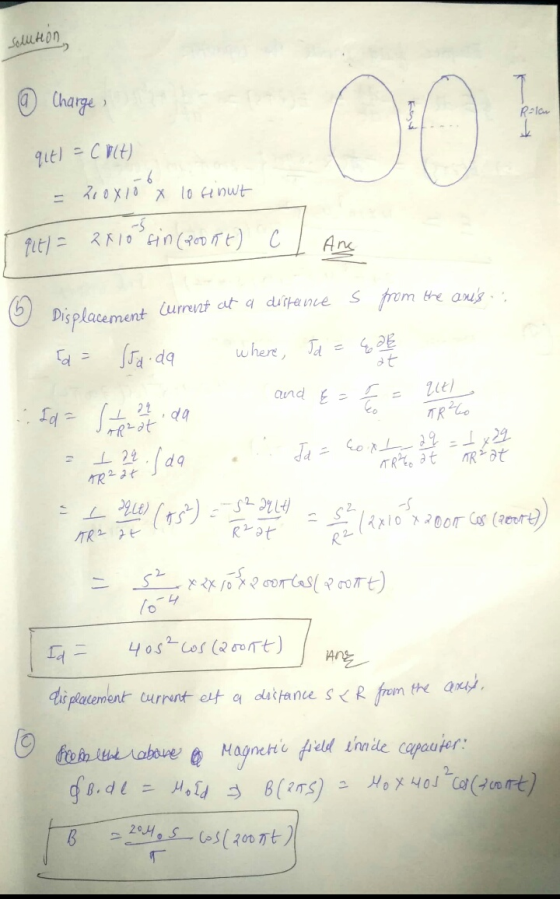 Sehli te on O Charge , R-lon qLt1 -6 200X10 x 1o fnwt %3D PLE)= RK10 Gin(200 TE) C Ans Current at a distence S from the ans ,