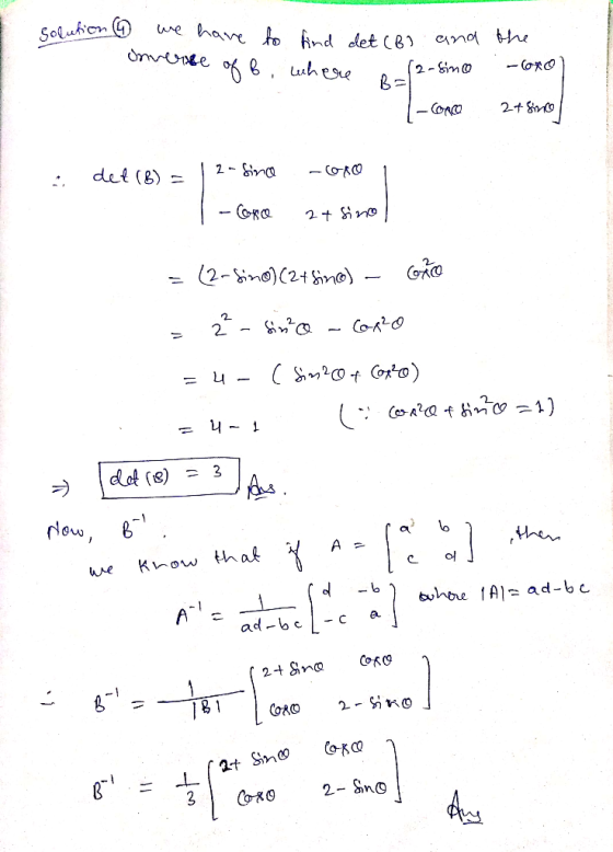 solution 4 we have to find det (B) and the te of b, where e 12-sino -oxo) l-conce 2+ since det (B) 2line -001 1 - Cance 24 si