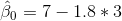 \hat{\beta }_{0}=7-1.8*3