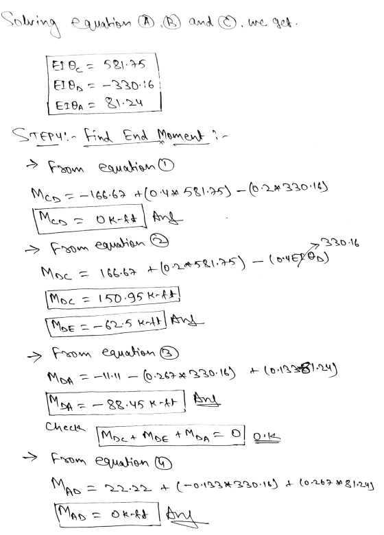 Solving equation ® ® and ©. we get A El Oc=581.75 ELOD -330.16 EIOA = 81.24 STEPY.- find End moment i > from equation o McD