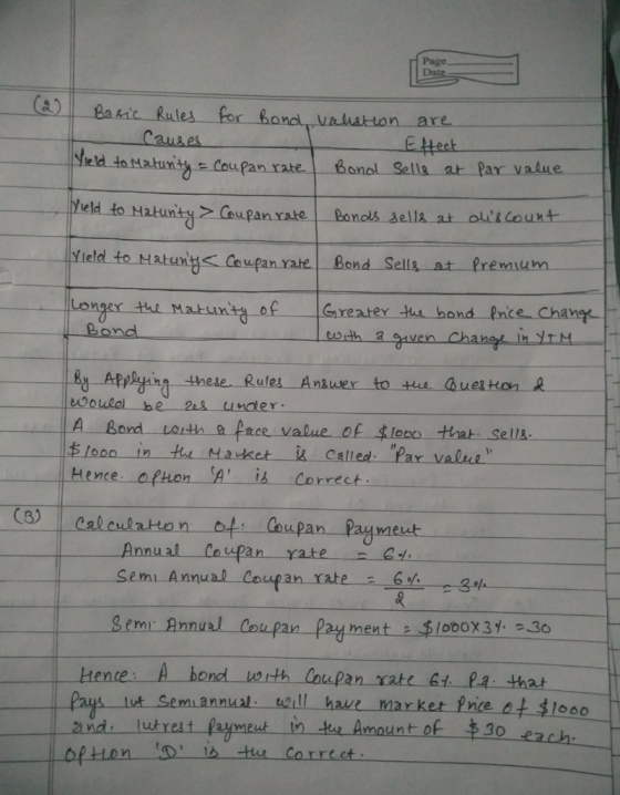 Page Date (2) Basic Rules for Bond valuation are. Causes Effect Yield to Maturity = Coupan rate Bond Sells at Par value. Miel