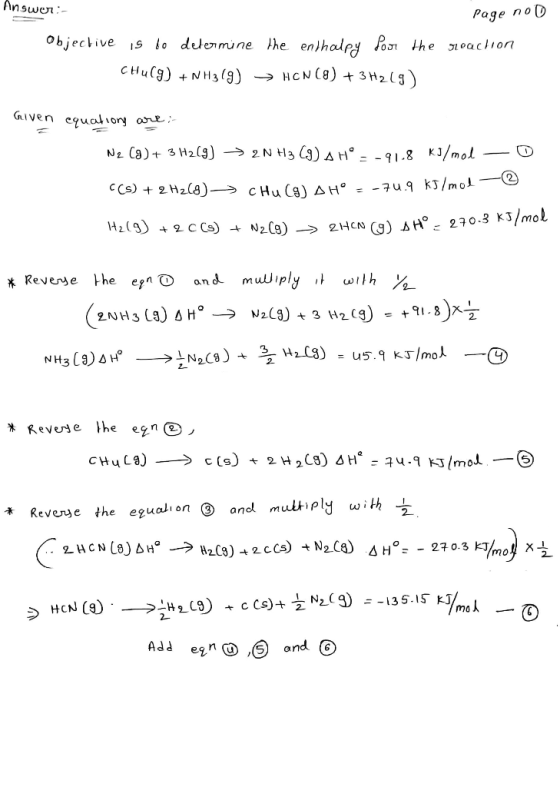 Answer :- Page not Objective is to determine the enthalpy poor the coachion CHu(g) + NH3(g) → HON(8) + 3H2(g) Given equations