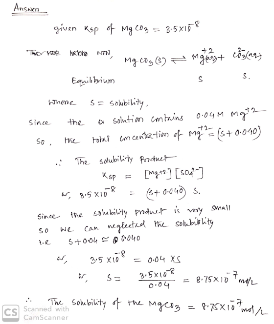Answen +2 given Ksp of MgCO3 = 3.58108 The one habere Now, Macon (8) grans + coolags Equilibrium S S. Whene s= solubility, si