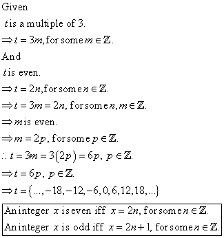 Given tis a multiple of 3 t = 3m, for somem eZ And tis even t = 2n,for somenEZ t - 3m 2n, for somex,meZ mis even m =2p, for s