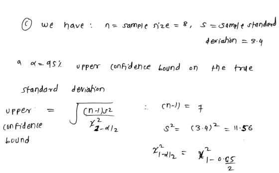 © we have: n = sample size = 8, S = simple standaod deviahon = 3.4. a x=95% upper confidence bound on the true standard devia