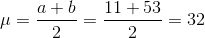 \mu = \frac{a + b}{2} = \frac{11 + 53}{2}= 32