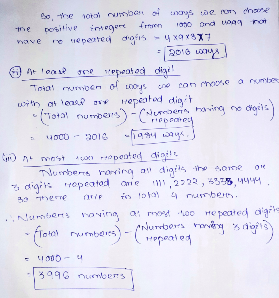 So, the total number of ways we can choose the positive integere from 1000 and uggg that have no repeated digers = 4 x9x8x7 2