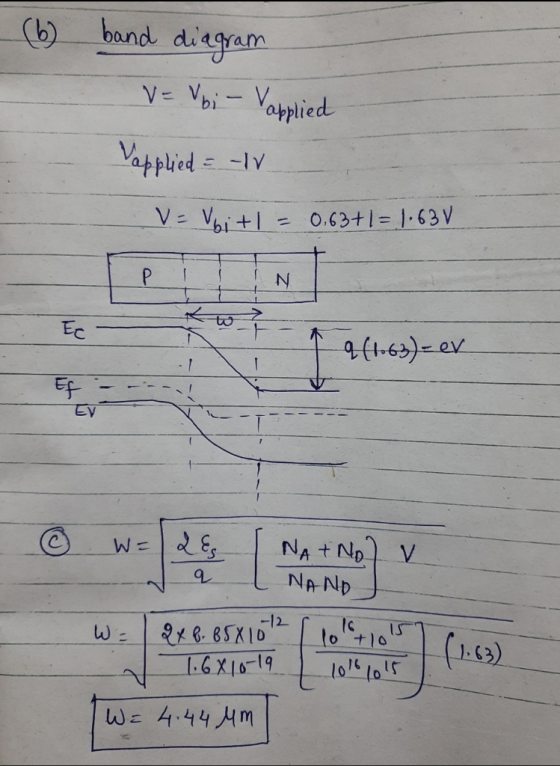 (6) band diagram V = Vbi - Vapplied applied = 1 V = Vbit 1 = 0.63+1 = 1.63v P I I IN . Ec - wt - taceol-ev W = W = 2x b. 8581