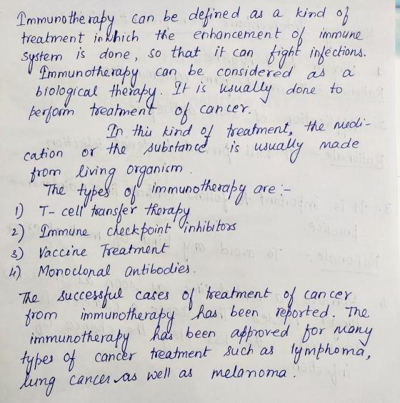 Immunotherapy can be defined as a kind of treatment in Phich the enhancement of immune system is done, so that it can fight i