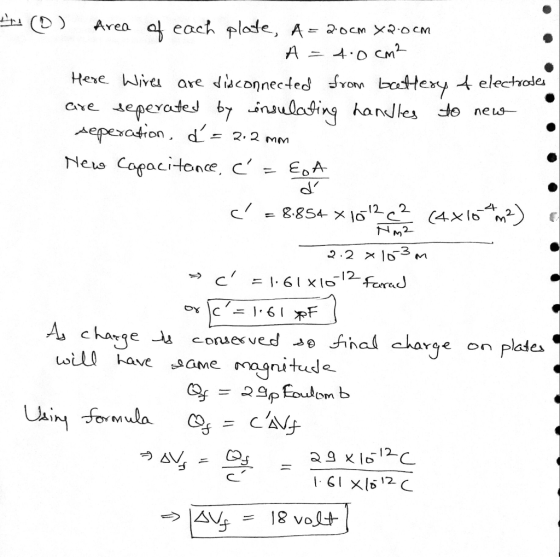+re (D) Area of each plate, A = 20cm XQ-0CM - A = 4.0cm² Here wires are disconnected from battery & electrodes are seperated