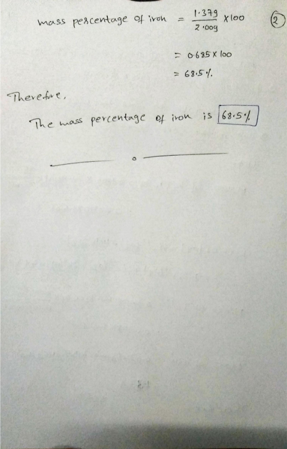 mass percentage of iron = 1379 xloo 2.00g 6 0.685 x loo = 68.5.1. Therefore, The mass percentage of iron is (68.5%)