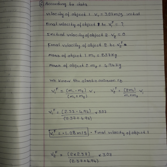 6 According to data velociday of object L K = 3,07mis initiat Final velocity of object be vt - ? Initial velocity of object 2