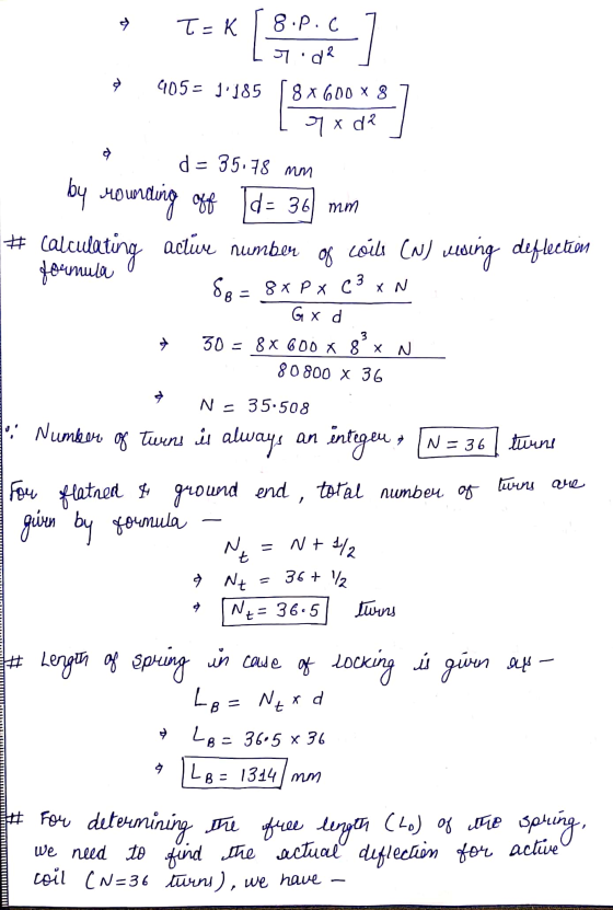 → T-K 8.P.C 7.02 405= 1.185 8x600 x 8 rx da a d = 35.78 mm by rounding off d = 36 mm # calculating activ number coils (N) wes
