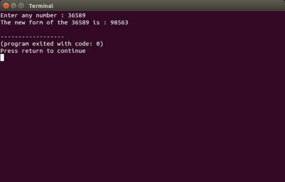 Terminal Enter any number 36589 The new form of the 36589 is: 98563 (program exited with code: 0) Press return to continue