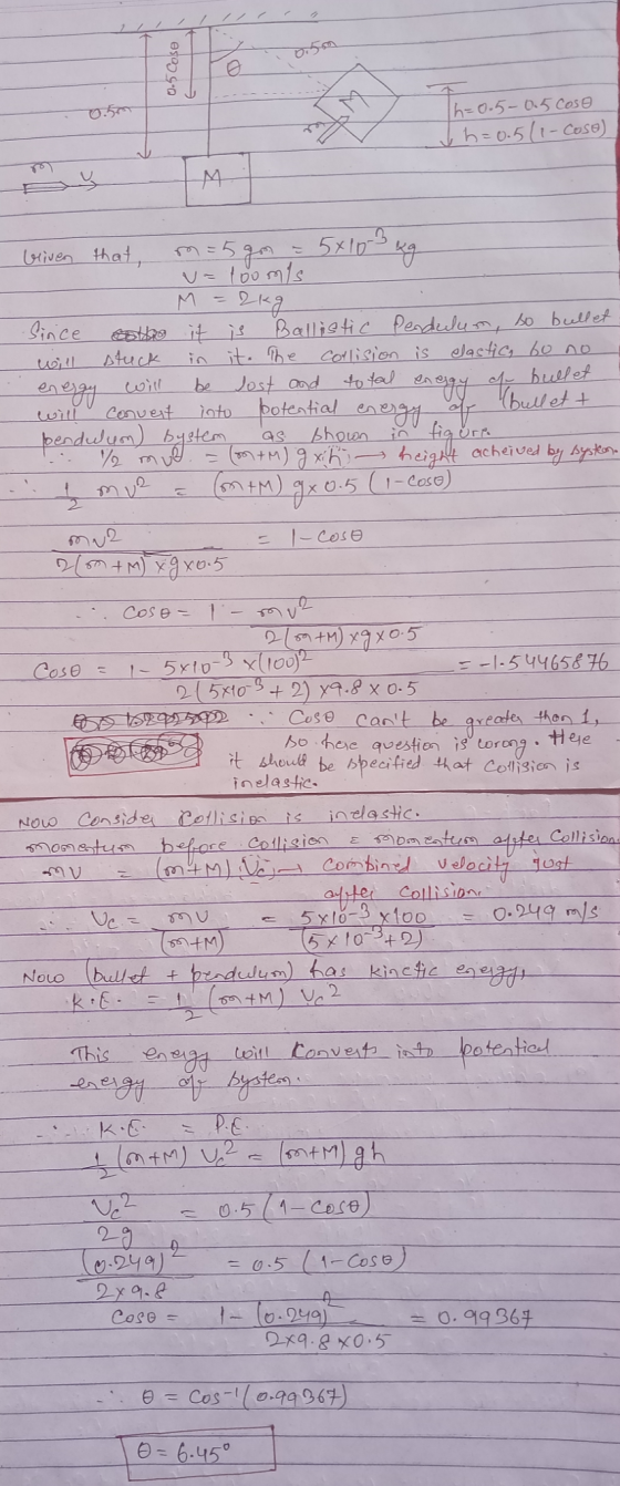 0.500 0.5 Cose h=0.5-0.5 cose , h=0.5(1-Coso) briven that m=5gm 5x100 v=toomis - M - 2kg Since cotho it is Ballistic Pendulum