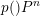 \small p()P^n