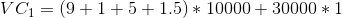 VC_{1} = (9+1+5+1.5)*10000 + 30000*1