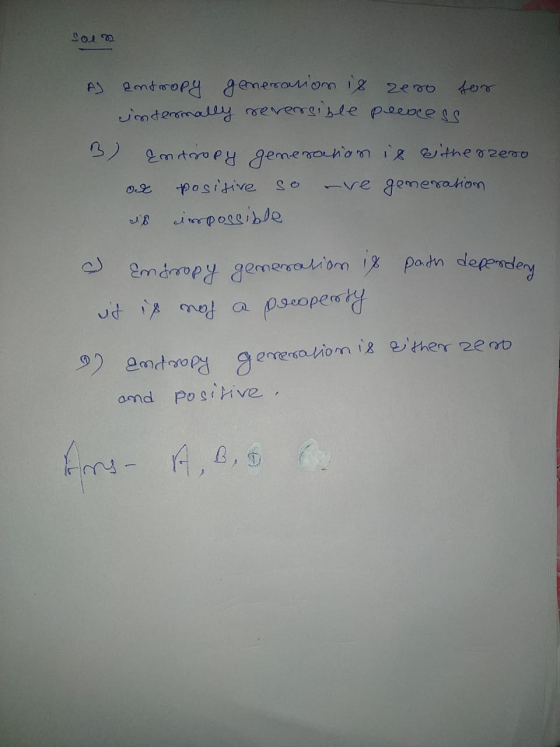 Soln 2e oo As antropy generation is for internally reversible peeness B) Entropy generation is eitherrero positive so -ve gen