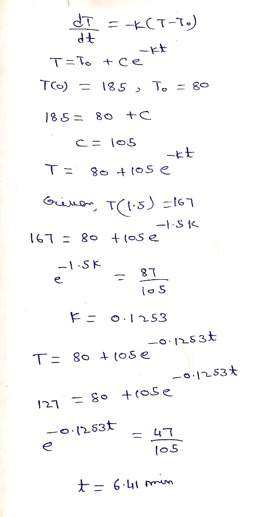 = *(T-1) T=To trekt -Kt TC) = 185 , To = 80 185 = 80 + C C= 105 -kt T= 80 tlose Griller, T(1.5) =167 -1.5 167= 80 tlose -1.sk