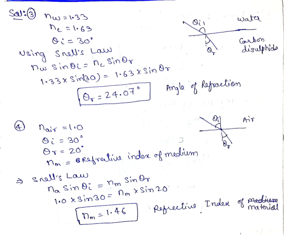 Solo wata nw=1033 ne=1063 oi= 30° otto Carbon disulphids using Snells Law nwsinoi=ne Sinor 1-33x Sin(30) = 1.63 % Sin Or 0r