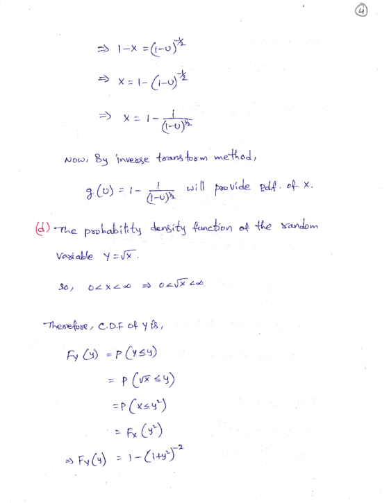 » 1-X = (1-0) * >> x=1-(1-03 >> x=1-1-osio Now, By inverse trans foom method, g(0) = 1- cest will provide pdf. Of x. (d) The