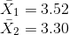Xi 3.52 x2 = 3.30