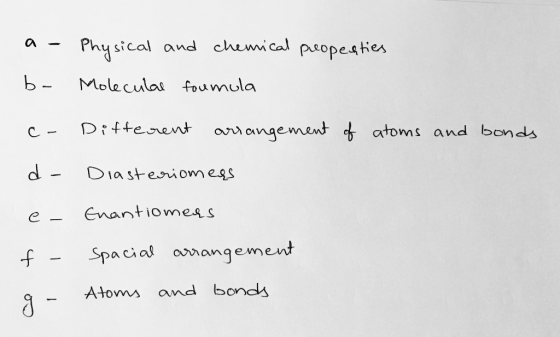 a - Physical and chemical peopeaties C- Diffe rent an angevnewt t atoms and bonds da steniomegs Enantiomeas -f -Sp acial onan