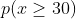 p(x\geq 30)