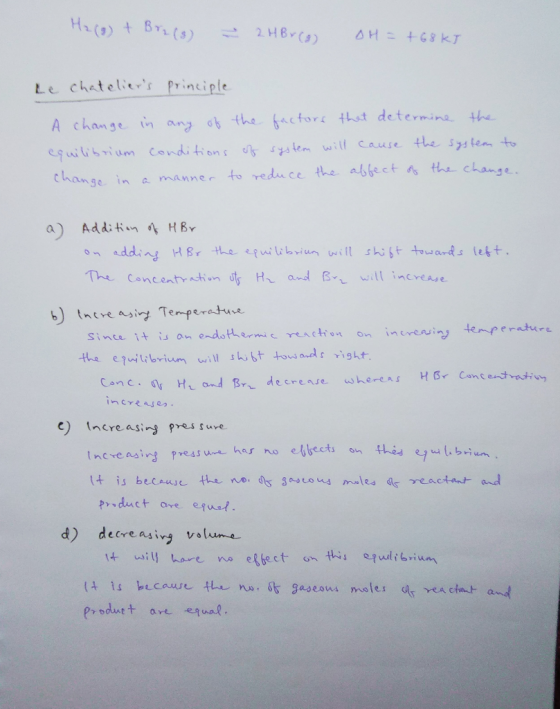 H2(g) + Brz (3) - 2 HBr (8) OH = +68 kJ Le chateliers principle A change in any of the factors that determine the equilibriu