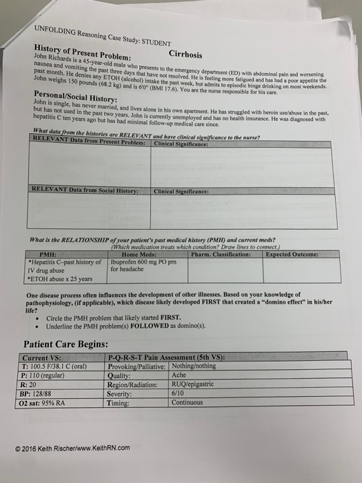 UNFOLDING Reasoning Case Study: STUDENT History of Present Problem: John Richards is a 4S year-old male who Cirrhosis present