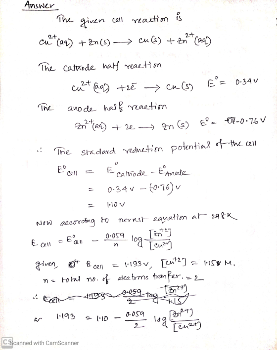 Answer The given cell reaction is cult (aq) + 2n (3) Cu (s) + 2 + (aq) The cathode half reaction cu²t (aq) tre cn (s) E = 0.3