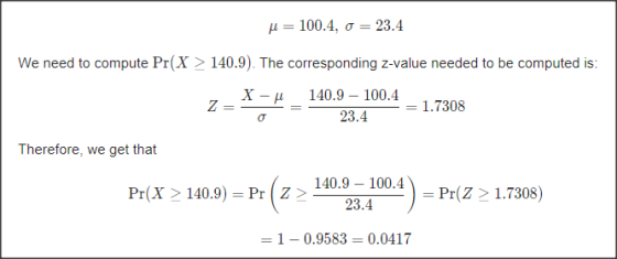 H = 100.4, o = 23.4 We need to compute Pr(X > 140.9). The corresponding z-value needed to be computed is: 10 X-u 140.9 – 100.