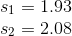 \\s_1 = 1.93\\s_2 =2.08