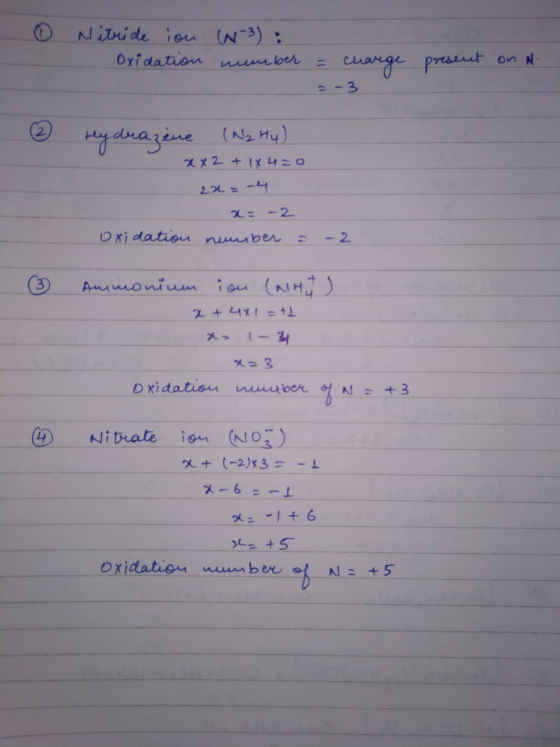 0 Nitride ion Oxidation (N-3): number = = charge -3 present on N. - 2 reydrazine Le (Na Hu) xx2 + 1x4=0 22=-4 x= -2 oxidation