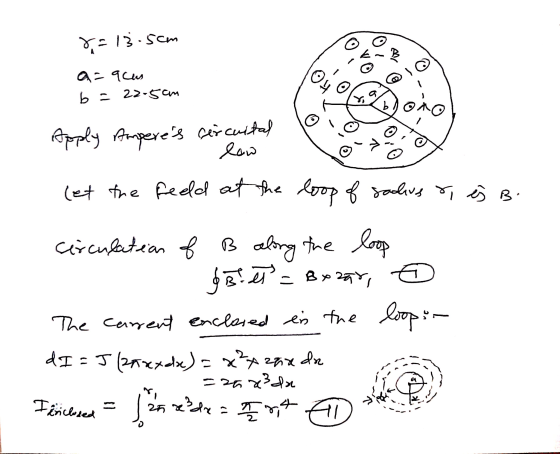 8=13.5cm a= acus b = 22.5cm Yi Apply Amperes circuital low (et the feeld at the loop of sodius & is B. - circulation of B al