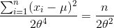 rac{sum_{i=1}^{n}(x_{i}-mu)^{2}}{2 heta^{4}}=rac{n}{2 heta^{2}}