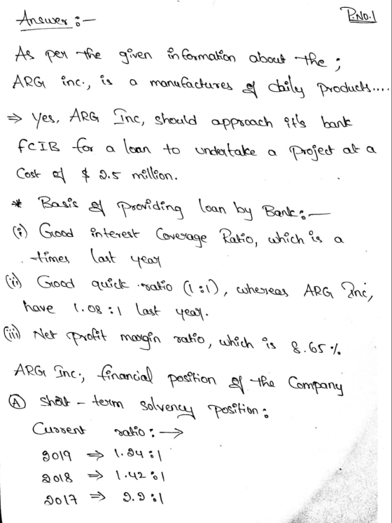 Answer :- PNo.1 project at a As per the given information about the ARG inc., is o manufactures dily produch.... > yes, ARG I