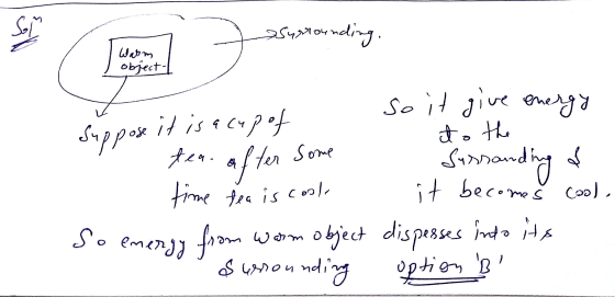 Surrounding. Warm object-1 to the - so it give energy Suppose it is a cup of tea. after some . Sursanding & time tea is cool