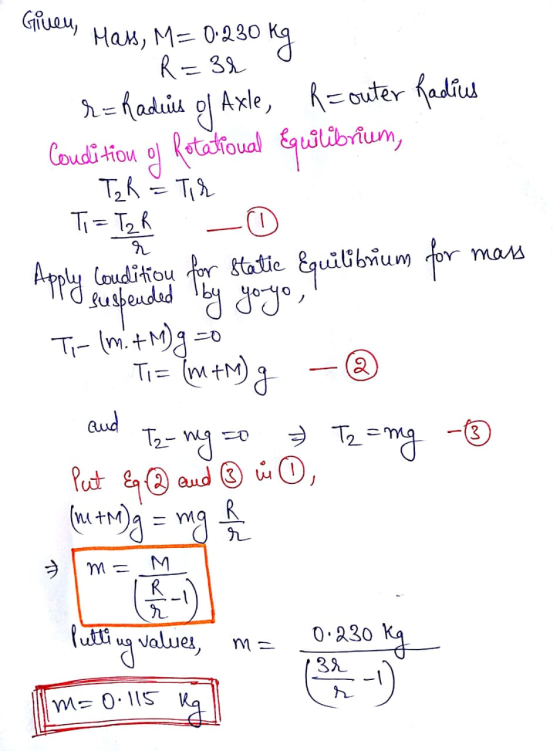 Given, Mars, M = 0.230 kg R=36 r=Radvies of Axle, R = outer Radius Condition of Rotational Equilibrium, ToR = Tir Ti = TzR r