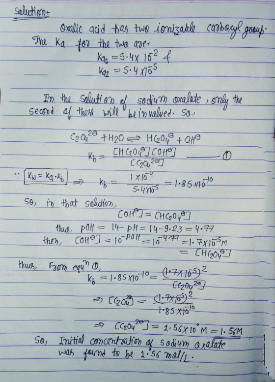 solution: Oxalic acid has two ionizable cart carboxyl group The ka for the two are+ Kalg = 5.48102 € Kaz = 5.48105 In the sol